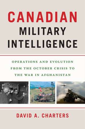 Charters, D: Canadian Military Intelligence de David A. Charters