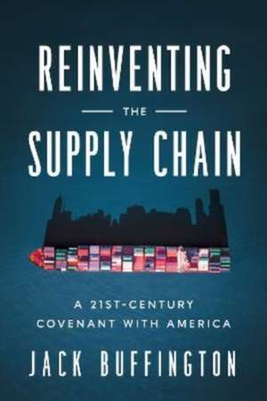 Reinventing the Supply Chain de Jack Buffington