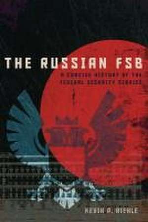 The Russian FSB de Kevin P Riehle