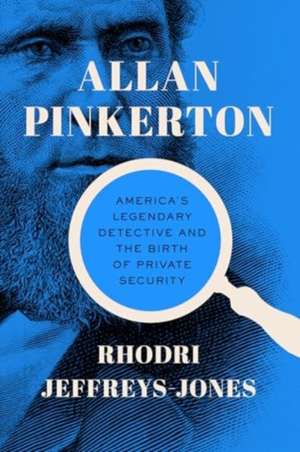 Allan Pinkerton de Rhodri Jeffreys-Jones