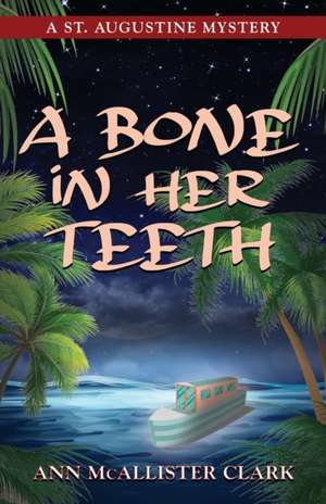 A BONE IN HER TEETH de Ann McAllister Clark