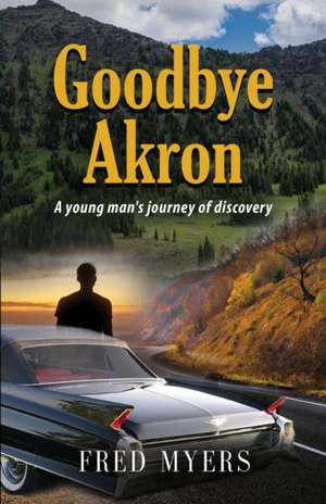 Goodbye Akron de Fred Myers