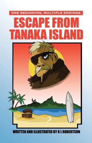 Escape from Tanaka Island de R L Robertson