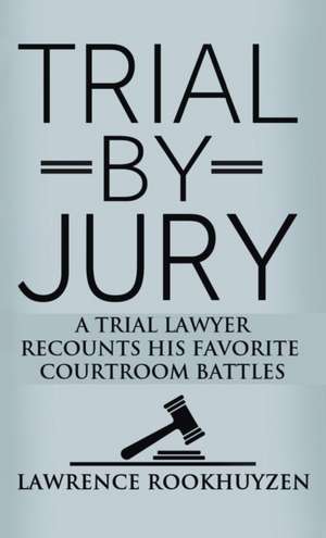 TRIAL BY JURY de Lawrence Rookhuyzen