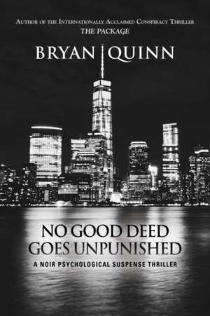 NO GOOD DEED GOES UNPUNISHED de Bryan Quinn