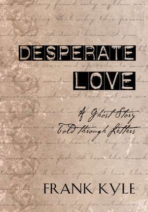 Desperate Love de Frank Kyle