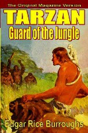 Tarzan Guard of the Jungle de Edgar Rice Burroughs