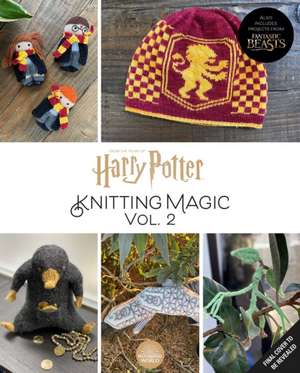 Harry Potter: Knitting Magic: More Patterns from Hogwarts and Beyond: An Official Harry Potter Knitting Book (Harry Potter Craft Books, Knitting Books de Tanis Gray