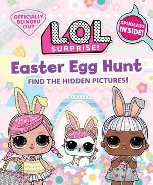 L.O.L. Surprise! Easter Egg Hunt de Insight Editions