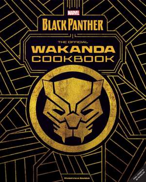 Marvel's Black Panther the Official Wakanda Cookbook de Nyanyika Banda