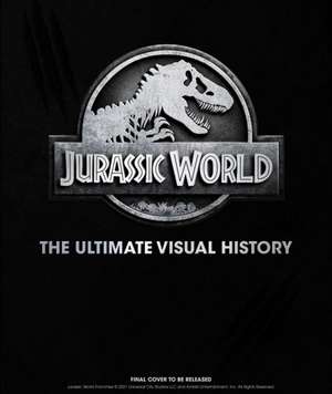 Jurassic World: The Ultimate Visual History de James Mottram