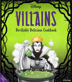 Disney Villains: Devilishly Delicious Cookbook de Julie Tremaine