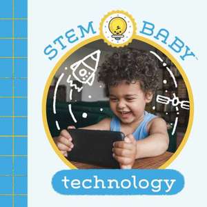 Stem Baby: Technology: (Stem Books for Babies, Tinker and Maker Books for Babies) de Dana Goldberg