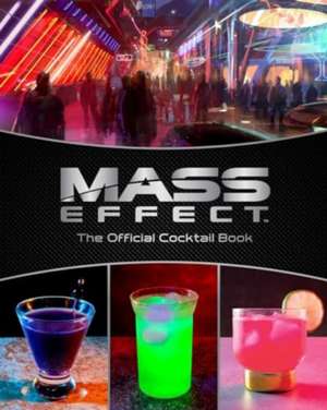 Mass Effect: The Official Cocktail Book de Cassandra Reeder