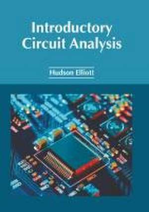 Introductory Circuit Analysis de Hudson Elliott