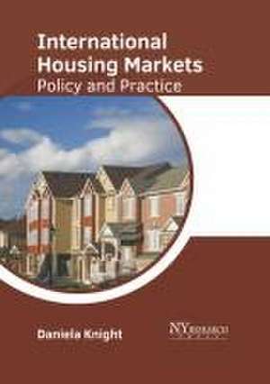 International Housing Markets: Policy and Practice de Daniela Knight