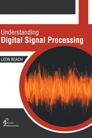 Understanding Digital Signal Processing de Leon Beach