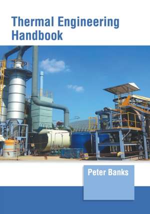 Thermal Engineering Handbook de Peter Banks