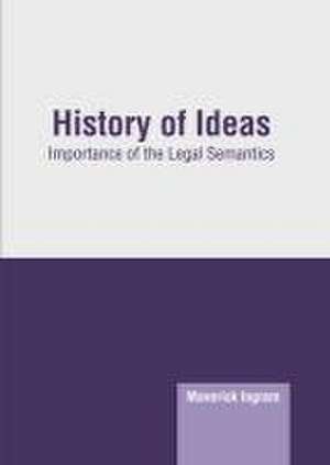 History of Ideas: Importance of the Legal Semantics de Maverick Ingram