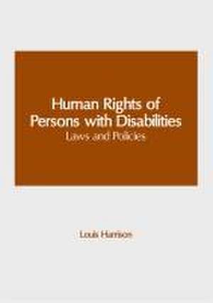 Human Rights of Persons with Disabilities: Laws and Policies de Louis Harrison