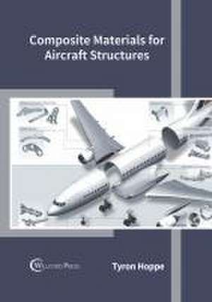 Composite Materials for Aircraft Structures de Tyron Hoppe