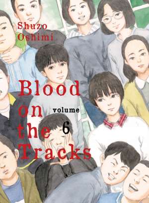 Blood on the Tracks 6 de Shuzo Oshimi