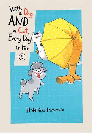 With a Dog AND a Cat, Every Day is Fun, Volume 5 de Hidekichi Matsumoto