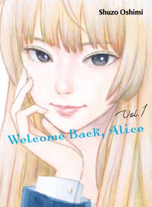 Welcome Back, Alice 1 de Shuzo Oshimi