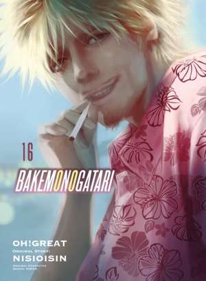 BAKEMONOGATARI (manga), volume 16 de Nisioisin