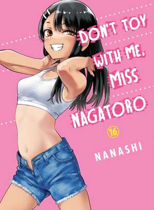 Don't Toy with Me, Miss Nagatoro, Volume 16 de Nanashi