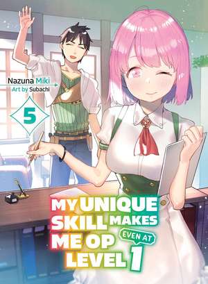 My Unique Skill Makes Me OP even at Level 1 Vol 5 (light novel) de Nazuna Miki