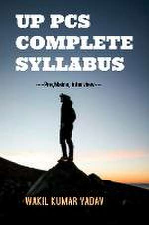 UPPCS COMPLETE SYLLABUS de Wakil Kumar