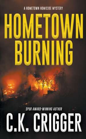 Hometown Burning de C. K. Crigger