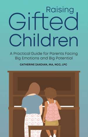 Raising Gifted Children de Catherine Zakoian