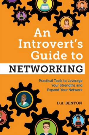 An Introvert's Guide to Networking de D A Benton