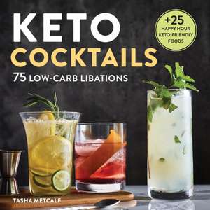 Keto Cocktails de Tasha Metcalf