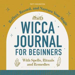 The Essential Guide to Wicca for Beginners de Amythyst Raine