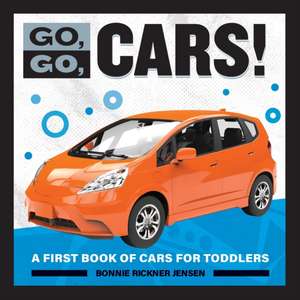 Go, Go, Cars! de Bonnie Rickner Jensen