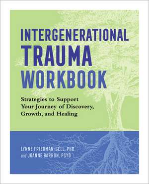 Intergenerational Trauma Workbook de Lynne Friedman-Gell