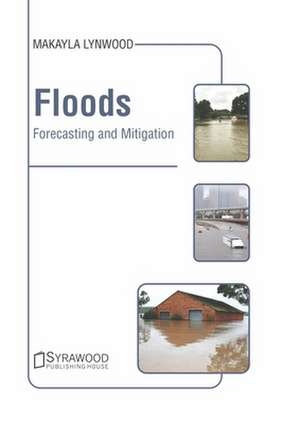 Floods: Forecasting and Mitigation de Makayla Lynwood