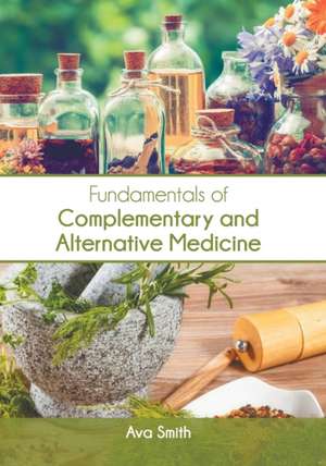 Fundamentals of Complementary and Alternative Medicine de Ava Smith