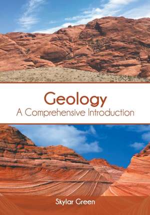 Geology: A Comprehensive Introduction de Skylar Green