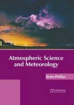 Atmospheric Science and Meteorology de Reina Phillips