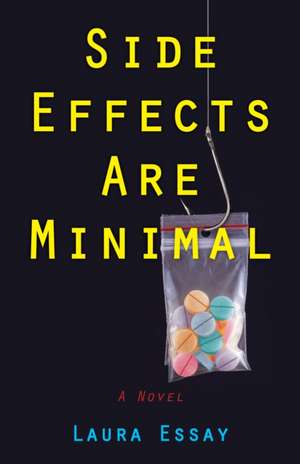 Side Effects Are Minimal: A Novel de Laura Essay