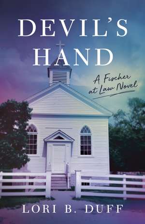 Devil's Hand: A Fischer at Law Novel de Lori B. Duff