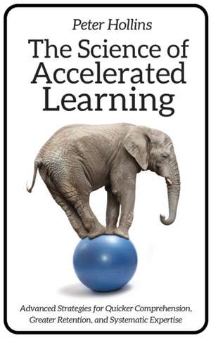 The Science of Accelerated Learning de Peter Hollins