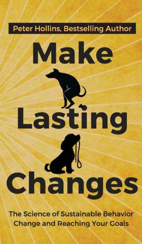 Make Lasting Changes de Peter Hollins