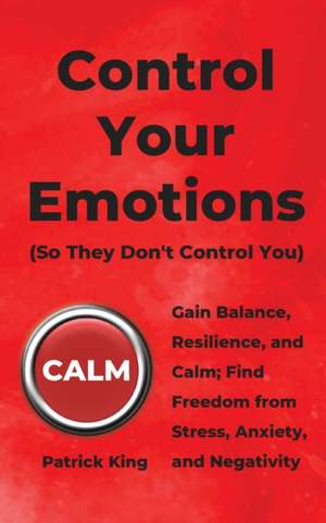 Control Your Emotions de Patrick King