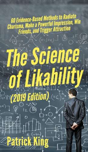 The Science of Likability de Patrick King