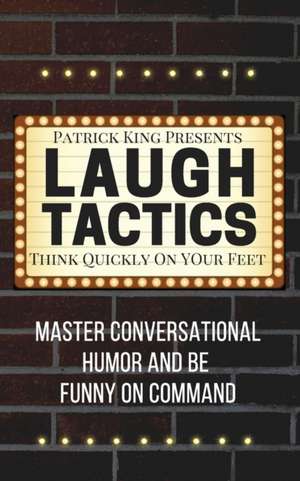 Laugh Tactics de Patrick King